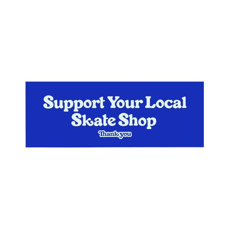 Support Your Local Skate Shop Sticker - Town City