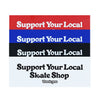 Support Your Local Skate Shop Sticker - Town City