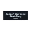 Support Your Local Skate Shop Sticker - Town City