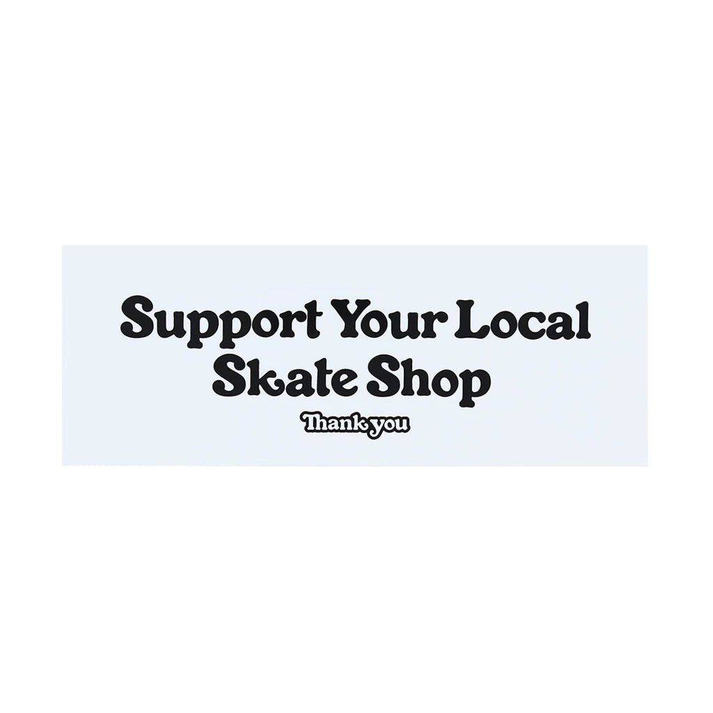 Support Your Local Skate Shop Sticker - Town City