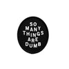 So Many Things Are Dumb Patch - Town City