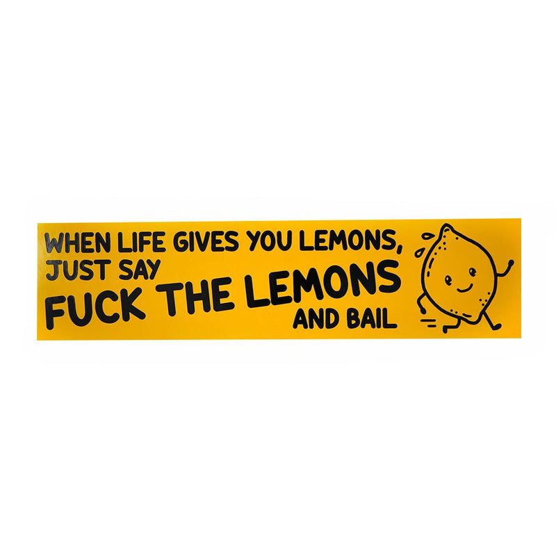 When Life Gives You Lemons Bumper Sticker